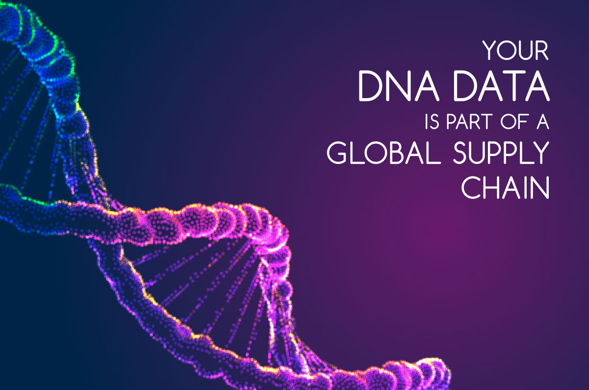 Your DNA Data Is Part of a Global Supply Chain